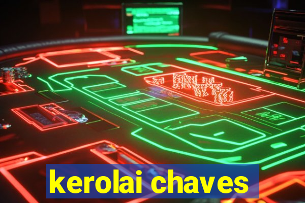 kerolai chaves